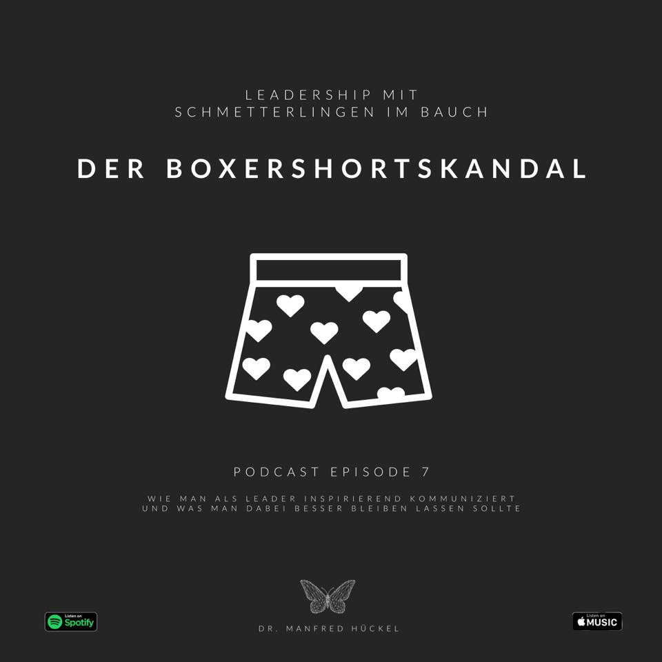 PODCAST EPISODE Episode 7 "Der Boxershort-Skandal!" Leadership mit Schmetterlingen im Bauch